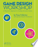 Game design workshop : a playcentric approach to creating innovative games /