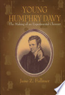 Young Humphry Davy : the making of an experimental chemist /
