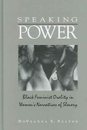 Speaking power : Black feminist orality in women's narratives of slavery /