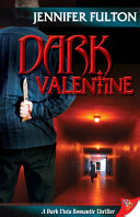 Dark valentine : a dark vista romance /