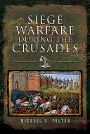 Siege warfare during the Crusades /
