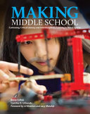Making middle school : cultivating critical literacy and interdisciplinary learning in maker spaces /