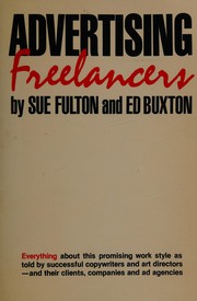 Advertising freelancers : everything about this promising workstyle as told by successful copywriters and art directors and their clients, companies and ad agencies /