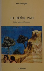 La pietra viva : città e natura nel Medioevo /