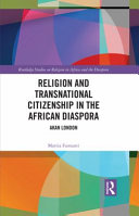 Religion and transnational citizenship in the African diaspora : Akan London /