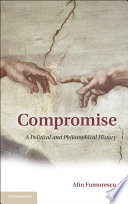 Compromise : a political and philosophical history /