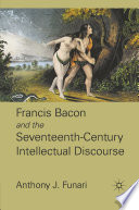 Francis Bacon and the Seventeenth-Century Intellectual Discourse /