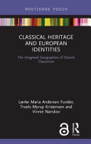 Classical heritage and European identities : the imagined geographies of Danish classicism /