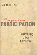 Empowered participation : reinventing urban democracy /