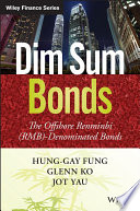 Dim sum bonds : the offshore renminbi (RMB)-denominated bonds /