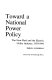 Toward a national power policy : the New Deal and the electric utility industry, 1933-1941 /