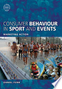 Consumer behaviour in sport and events : marketing action /