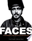 Faces : photography and the art of portraiture /