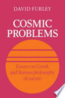 Cosmic problems : essays on Greek and Roman philosophy of nature /