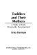Toddlers and their mothers : a study in early personality development /