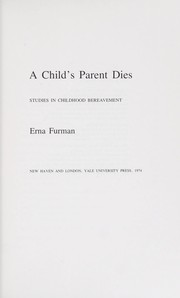 A child's parent dies : studies in childhood bereavement /