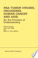 RNA Tumor Viruses, Oncogenes, Human Cancer and AIDS: On the Frontiers of Understanding : Proceedings of the International Conference on RNA Tumor Viruses in Human Cancer, Denver, Colorado, June 10-14, 1984 /