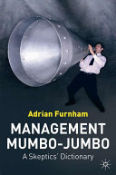 Management mumbo-jumbo : a skeptics' dictionary /