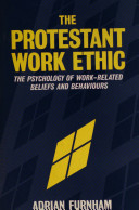 The Protestant work ethic : the psychology of work-related beliefs and behaviours /