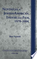 Nostalgia in Jewish-American theatre and film, 1979-2004 /