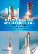 Praxis manned spaceflight log, 1961-2006 /