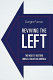 Reviving the left : the need to restore liberal values in America /