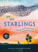 We are starlings : inside the mesmerizing magic of a murmuration /