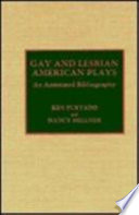 Gay and lesbian American plays : an annotated bibliography /