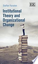 Institutional theory and organizational change /
