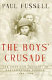 The boys' crusade : the American infantry in northwestern Europe, 1944-1945 /