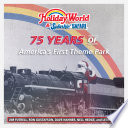 Holiday World & Splashin' Safari : 75 years of America's first theme park /