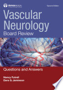 Vascular neurology board review : questions and answers /