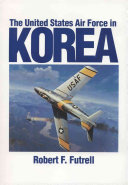 The United States Air Force in Korea, 1950-1953 /