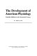 The development of American physiology : scientific medicine in the nineteenth century /