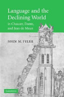 Language and the declining world in Chaucer, Dante, and Jean de Meun /