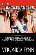 Legal discrepancies : internal displacement of women and children in Africa /