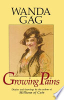 Growing pains : diaries and drawings for the years 1908-1917 /