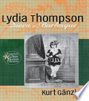 Lydia Thompson, queen of burlesque /