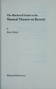 The Blackwell guide to the musical theatre on record /