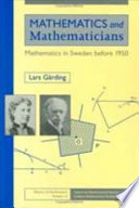 Mathematics and mathematicians : mathematics in Sweden before 1950 /