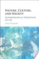 Nature, culture, and society : anthropological perspectives on life /