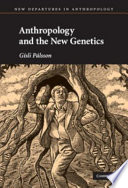 Anthropology and the new genetics /