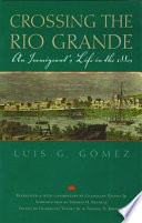 Crossing the Rio Grande : an immigrant's life in the 1880s /