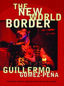 The new world border : prophecies, poems, & loqueras for the end of the century /