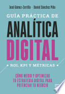 Guía práctica de analítica digital : ROI, KPI y métricas /