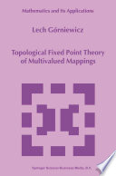 Topological fixed point theory of multivalued mappings /