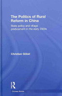 The politics of rural reform in China : state policy and village predicament in the early 2000s /