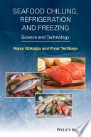 Seafood chilling, refrigeration and freezing : science and technology /