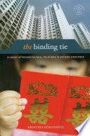 The binding tie : Chinese intergenerational relations in modern Singapore /