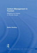 Carbon management in tourism : mitigating the impacts on climate change /